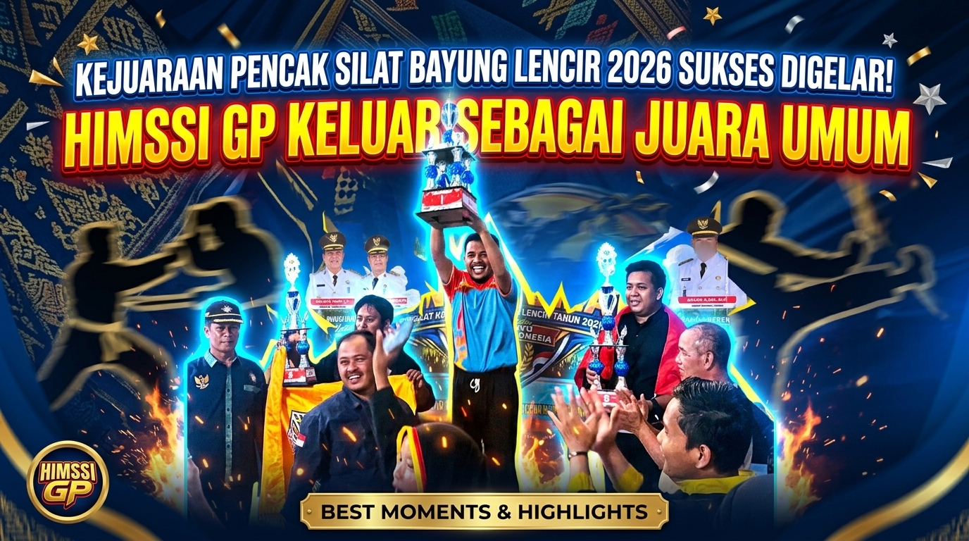 Kejuaraan Pencak Silat Bayung Lencir 2026 Sukses Digelar, HIMSSI GP Keluar sebagai Juara Umum